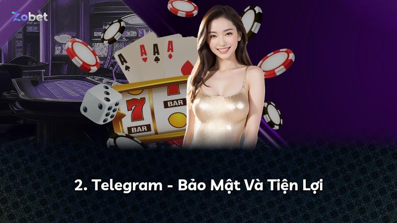 2. Telegram - Bảo Mật Và Tiện Lợi