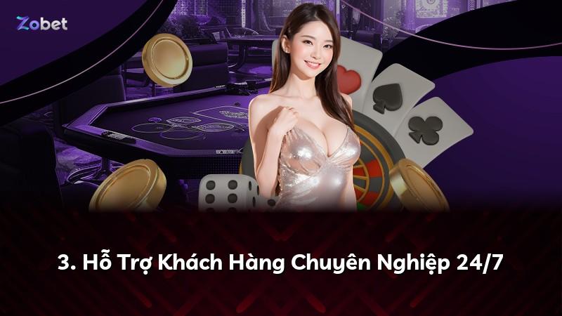 3. Hỗ Trợ Khách Hàng Chuyên Nghiệp 24/7
