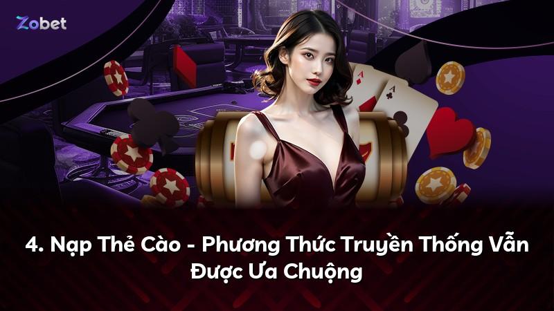 4. Nạp Thẻ Cào - Phương Thức Truyền Thống Vẫn Được Ưa Chuộng