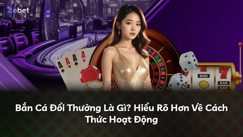 Bắn Cá Đổi Thưởng Là Gì? Hiểu Rõ Hơn Về Cách Thức Hoạt Động