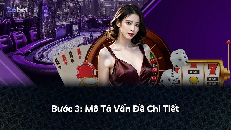 Bước 3: Mô Tả Vấn Đề Chi Tiết