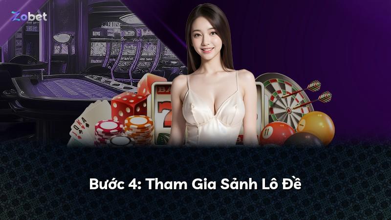 Bước 4: Tham Gia Sảnh Lô Đề