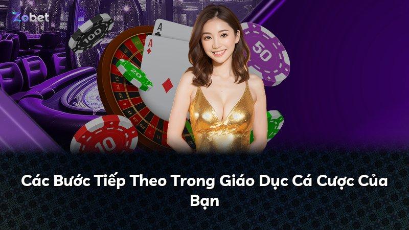 Các Bước Tiếp Theo Trong Giáo Dục Cá Cược Của Bạn