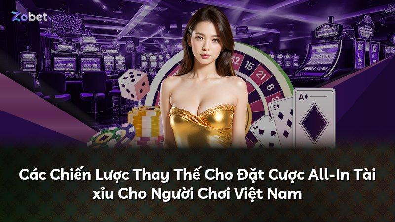 Các Chiến Lược Thay Thế Cho Đặt Cược All-In Tài xỉu Cho Người Chơi Việt Nam