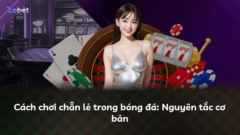 Cách chơi chẵn lẻ trong bóng đá: Nguyên tắc cơ bản