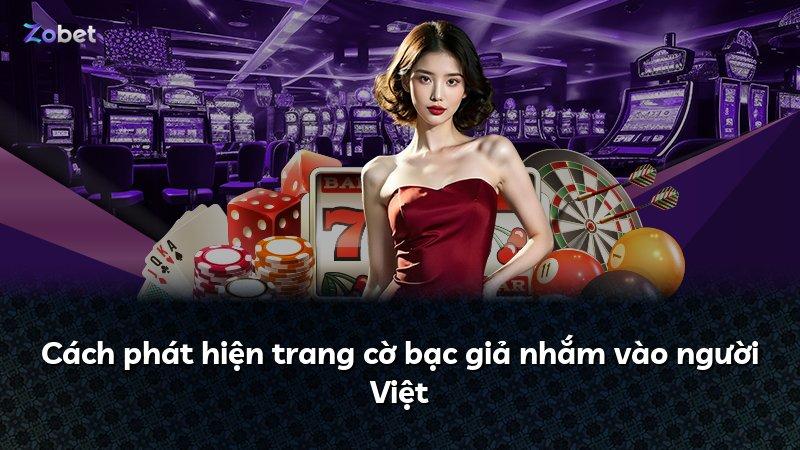 Cách phát hiện trang cờ bạc giả nhắm vào người Việt