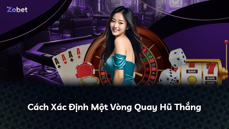 Cách Xác Định Một Vòng Quay Hũ Thắng