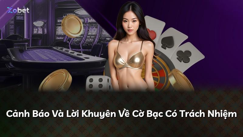 Cảnh Báo Và Lời Khuyên Về Cờ Bạc Có Trách Nhiệm