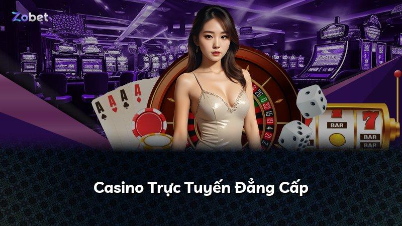 Casino Trực Tuyến Đẳng Cấp