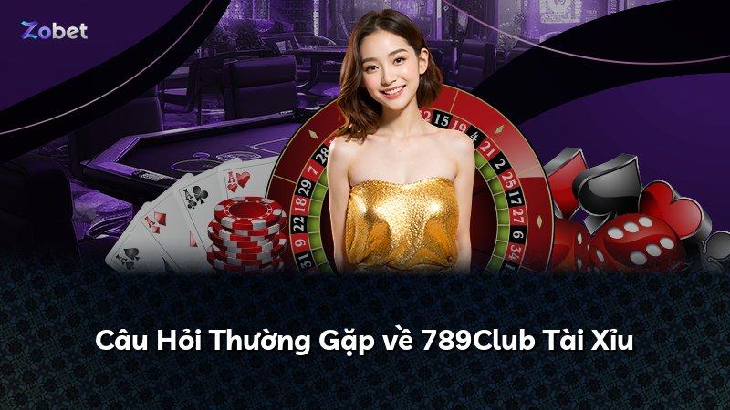 Câu Hỏi Thường Gặp về 789Club Tài Xỉu