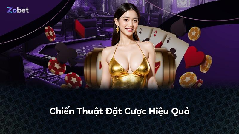 Chiến Thuật Đặt Cược Hiệu Quả