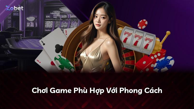 Chơi Game Phù Hợp Với Phong Cách