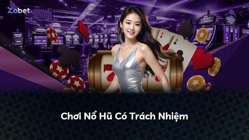 Chơi Nổ Hũ Có Trách Nhiệm