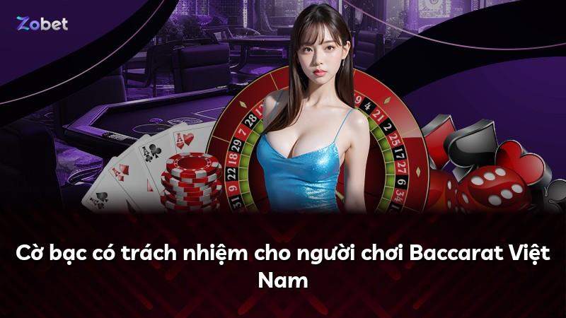 Cờ bạc có trách nhiệm cho người chơi Baccarat Việt Nam