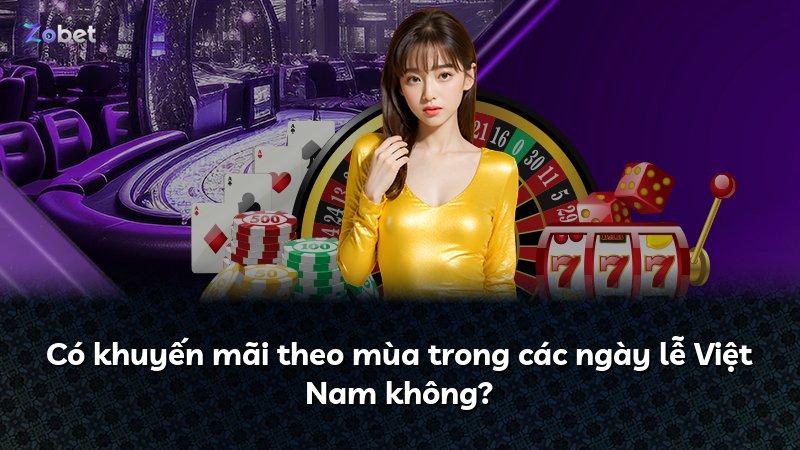 Có khuyến mãi theo mùa trong các ngày lễ Việt Nam không?