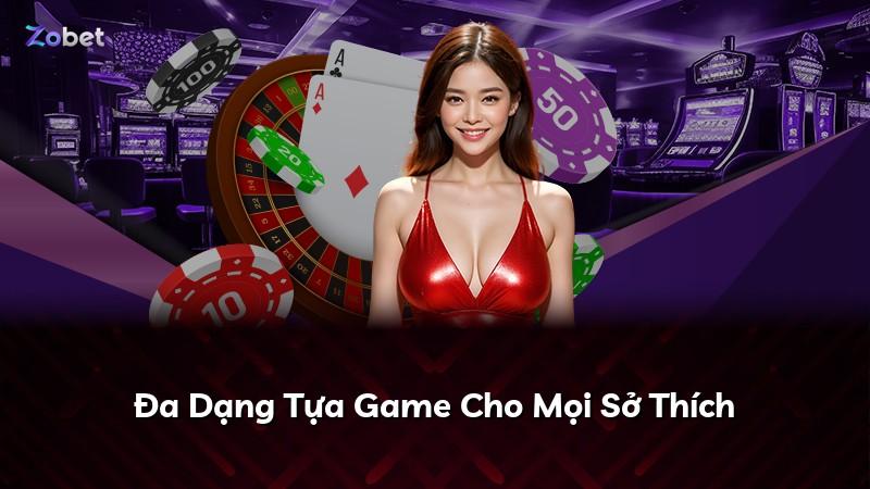Đa Dạng Tựa Game Cho Mọi Sở Thích