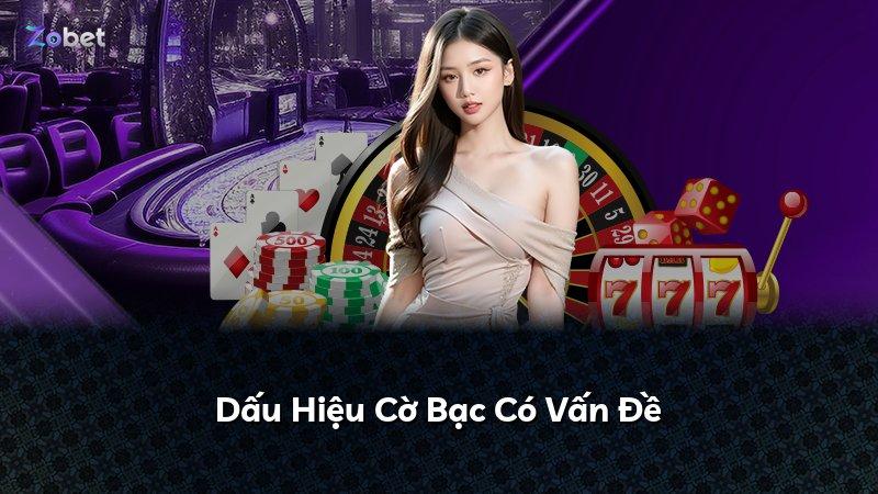 Dấu Hiệu Cờ Bạc Có Vấn Đề