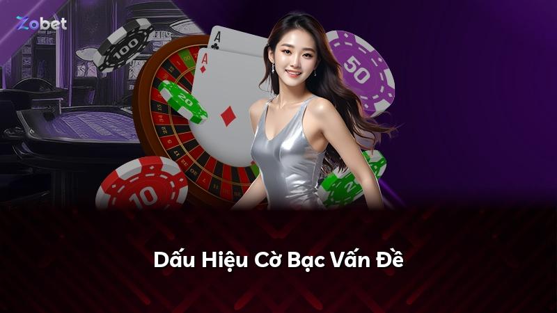Dấu Hiệu Cờ Bạc Vấn Đề