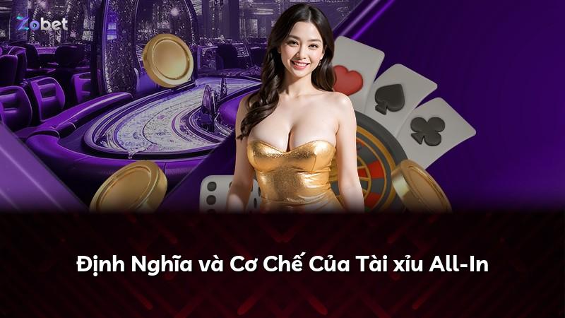 Định Nghĩa và Cơ Chế Của Tài xỉu All-In