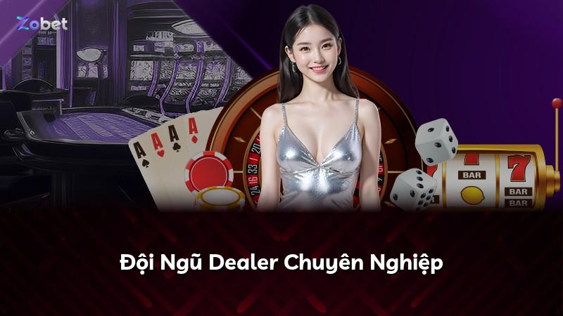 Đội Ngũ Dealer Chuyên Nghiệp