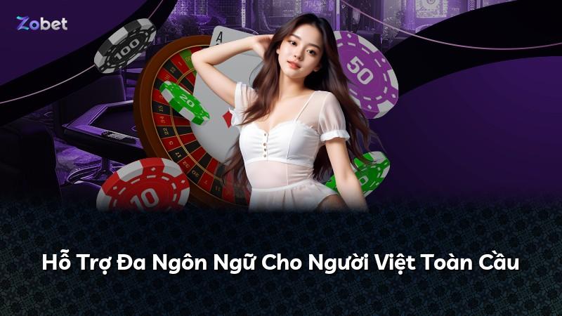 Hỗ Trợ Đa Ngôn Ngữ Cho Người Việt Toàn Cầu