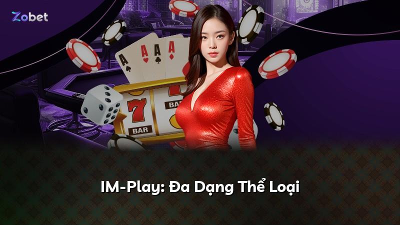 IM-Play: Đa Dạng Thể Loại