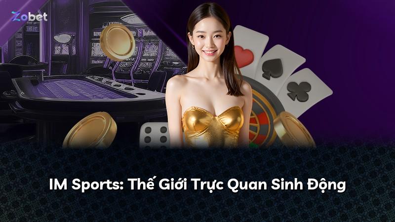 IM Sports: Thế Giới Trực Quan Sinh Động