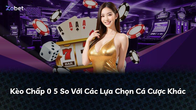 Kèo Chấp 0 5 So Với Các Lựa Chọn Cá Cược Khác