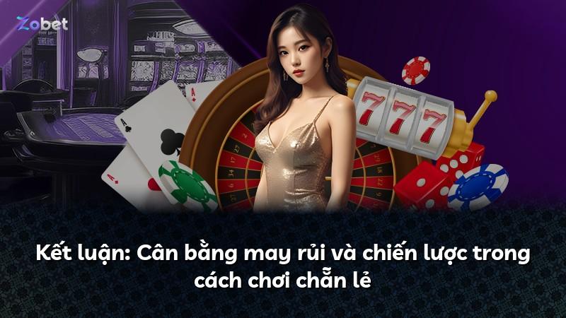 Kết luận: Cân bằng may rủi và chiến lược trong cách chơi chẵn lẻ