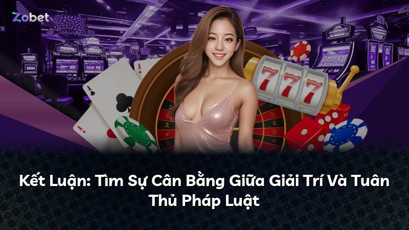 Kết Luận: Tìm Sự Cân Bằng Giữa Giải Trí Và Tuân Thủ Pháp Luật