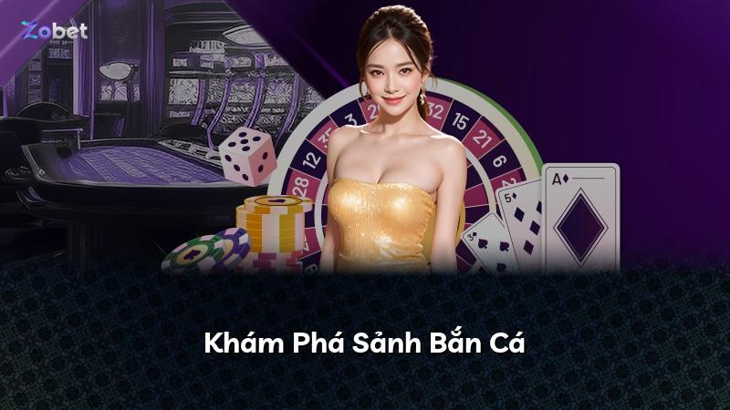 Khám Phá Sảnh Bắn Cá
