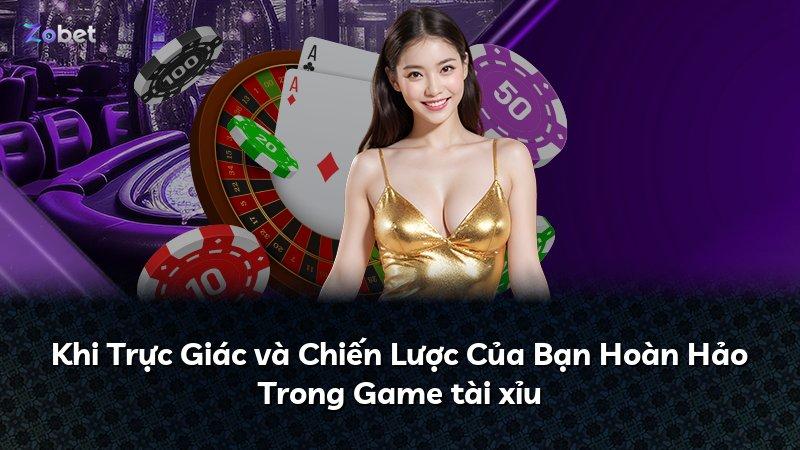 Khi Trực Giác và Chiến Lược Của Bạn Hoàn Hảo Trong Game tài xỉu