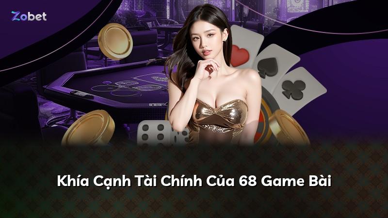 Khía Cạnh Tài Chính Của 68 Game Bài