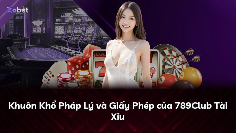 Khuôn Khổ Pháp Lý và Giấy Phép của 789Club Tài Xỉu