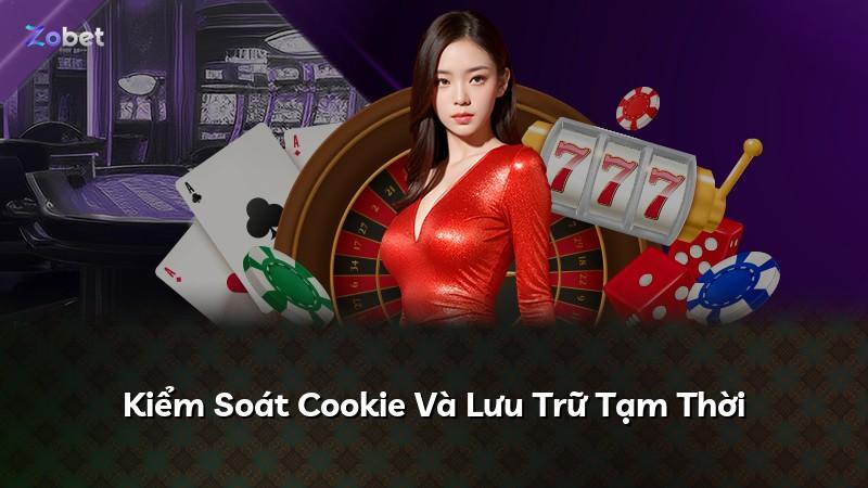 Kiểm Soát Cookie Và Lưu Trữ Tạm Thời
