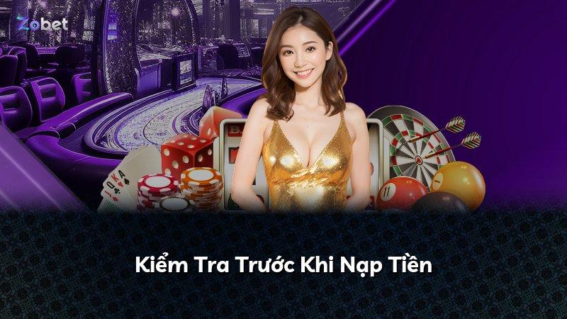 Kiểm Tra Trước Khi Nạp Tiền