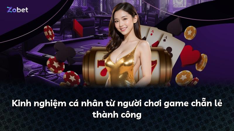 Kinh nghiệm cá nhân từ người chơi game chẵn lẻ thành công