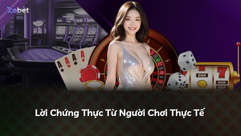 Lời Chứng Thực Từ Người Chơi Thực Tế