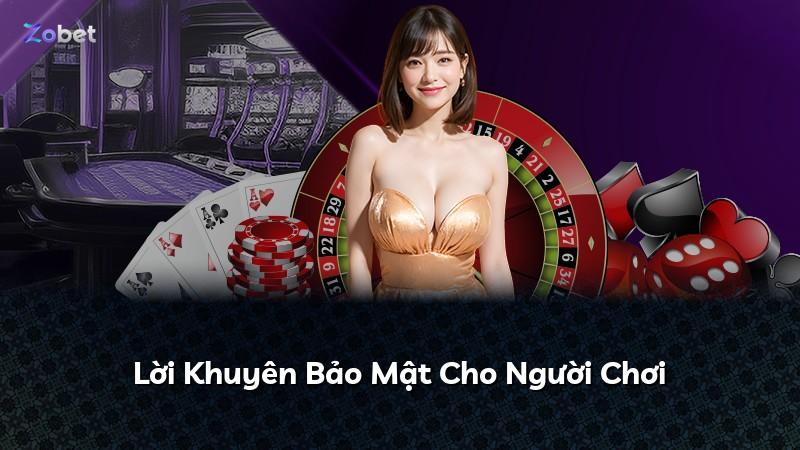 Lời Khuyên Bảo Mật Cho Người Chơi