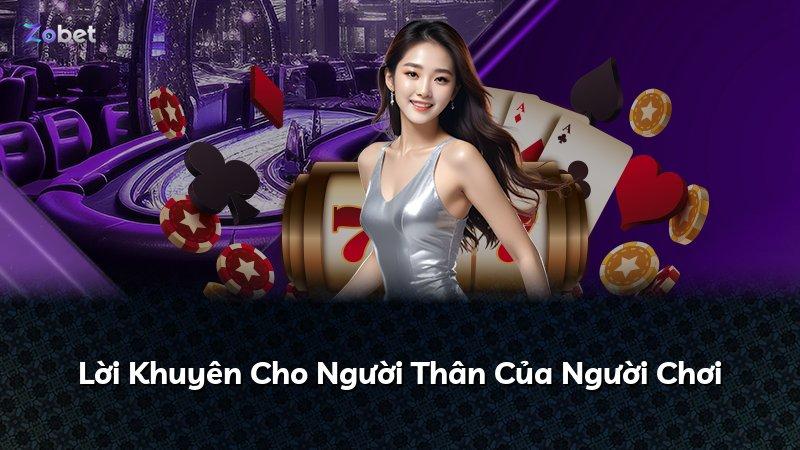 Lời Khuyên Cho Người Thân Của Người Chơi