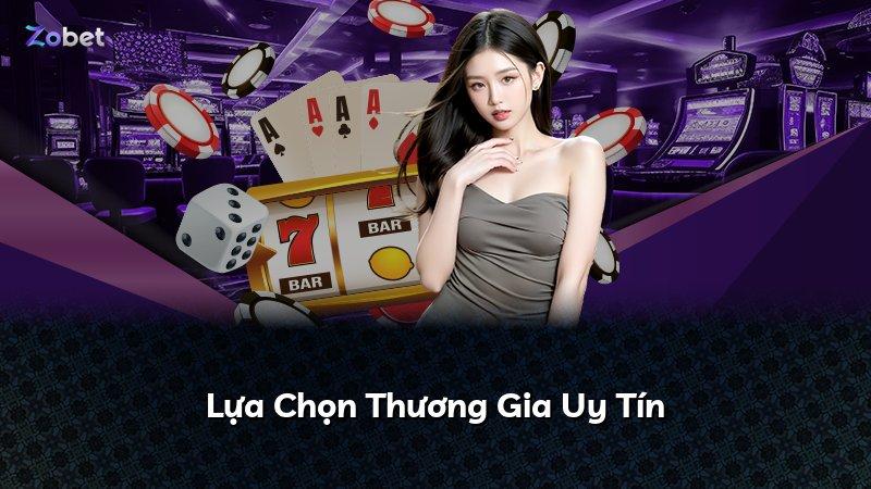Lựa Chọn Thương Gia Uy Tín