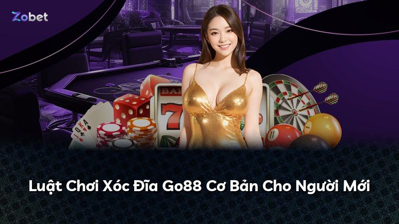 Luật Chơi Xóc Đĩa Go88 Cơ Bản Cho Người Mới
