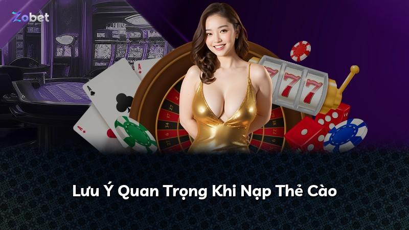 Lưu Ý Quan Trọng Khi Nạp Thẻ Cào