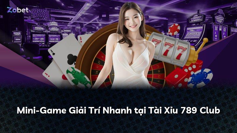 Mini-Game Giải Trí Nhanh tại Tài Xỉu 789 Club