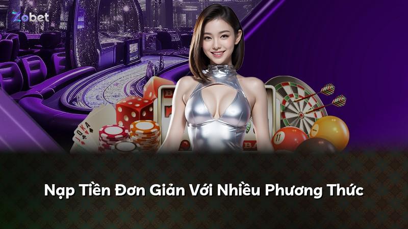 Nạp Tiền Đơn Giản Với Nhiều Phương Thức