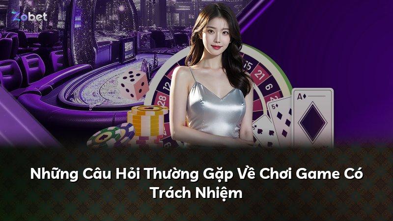 Những Câu Hỏi Thường Gặp Về Chơi Game Có Trách Nhiệm