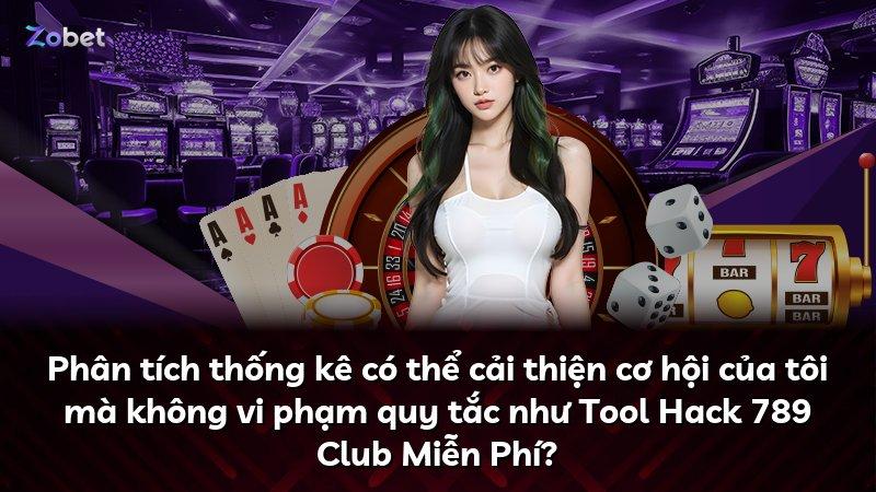 Phân tích thống kê có thể cải thiện cơ hội của tôi mà không vi phạm quy tắc như Tool Hack 789 Club Miễn Phí?
