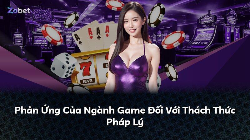 Phản Ứng Của Ngành Game Đối Với Thách Thức Pháp Lý