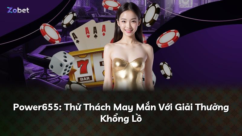 Power655: Thử Thách May Mắn Với Giải Thưởng Khổng Lồ