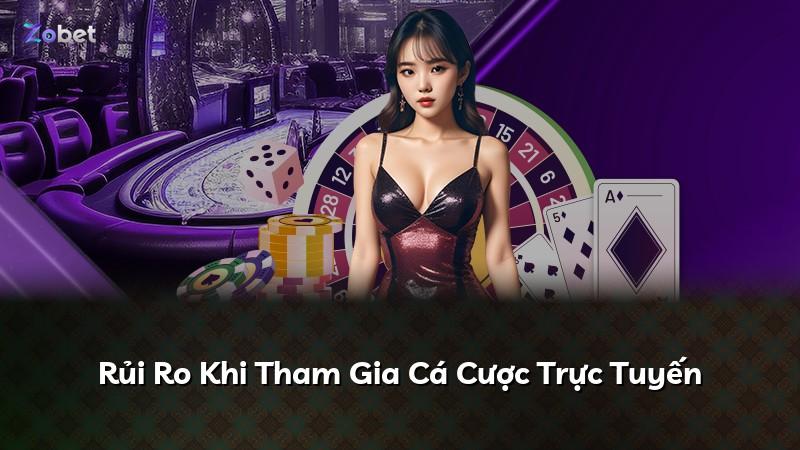 Rủi Ro Khi Tham Gia Cá Cược Trực Tuyến